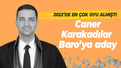 Caner Karakadılar Baro'ya aday
