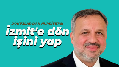 Dokuzlar'dan Hürriyet'e: İzmit'e dön işini yap