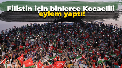 Filistin için binlerce Kocaelili eylem yaptı!