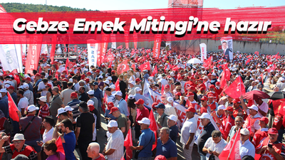 Gebze Emek Mitingi'ne hazır