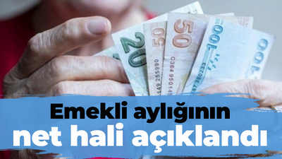 Emekli aylığının net hali açıklandı