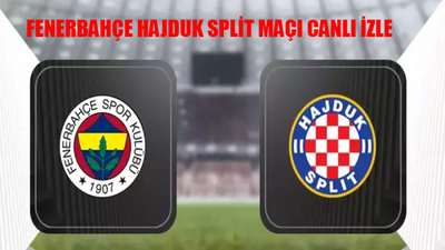 FENERBAHÇE HAJDUK SPLİT MAÇI CANLI İZLE ŞİFRESİZ: Fenerbahçe Hajduk Hazırlık Maçı Canlı İzle! FB Hajduk Maçı S Sport Şifresiz İzle! FB Hajduk Maçı Bedava İzle