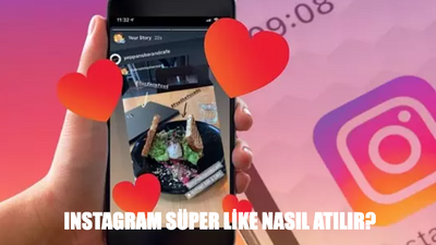 INSTAGRAM SÜPER LİKE NASIL ATILIR? Süper Like Nedir? Instagram'da Süper Like Günde Kaç Kez Atılır?