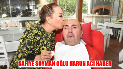 SAFİYE SOYMAN OĞLU HARUN AKARÖZ ÖLÜM SEBEBİ BELLİ OLDU! Harun Akaröz Neden Öldü? Safiye Soyman'ın Oğlunun Hastalığı Ne?