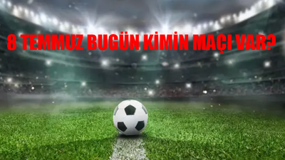 8 TEMMUZ BUGÜNKÜ MAÇLAR 2024: 8 Temmuz Pazartesi Bugün Kimin Maçı Var? 8 Temmuz Pazartesi Süper Lig, Şampiyonlar Ligi, Avrupa Ligi Maç Takvimi