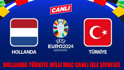 HOLLANDA - TÜRKİYE MİLLİ MAÇ CANLI İZLE ŞİFRESİZ: 6 Temmuz Türkiye Hollanda Maçı Canlı İzle FULL KESİNTİSİZ! EURO 2024 Türkiye Çeyrek Final TRT 1 Tabii Canlı İzle