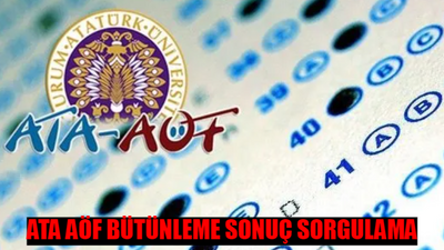 ATA AÖF BÜTÜNLEME SONUÇLARI ÖĞRENME EKRANI: ATA AÖF Bütünleme Sonuçları Açıklandı Mı, Ne Zaman Açıklanacak?