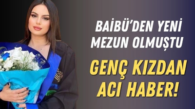 Bolu’da yeni mezun genç kız hayatını kaybetti