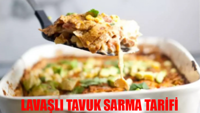 GELİNİM MUTFAKTA LAVAŞLI TAVUK SARMA TARİFİ: Tavuklu Lavaş Sarma Nasıl Yapılır? 2 Temmuz Salı Gelinim Mutfakta Lavaşlı Tavuk Sarma Malzemeleri