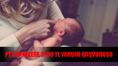 PTT ANNELERE 3700 TL YARDIM BAŞVURUSU FIRSATI KAÇIRMAYIN: PTT Anne Yardımı Nasıl Alınır? www.ailevecalisma.gov.tr Başvuru Formu