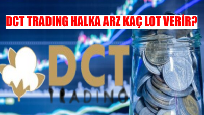 DCT TRADING HALKA ARZ KAÇ LOT VERİR? DCT Trading Halka Arz Kaç Lot Verir? DCT Trading Hangi Bankalarda Var?