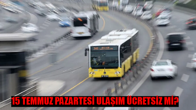 15 TEMMUZ TOPLU TAŞIMA ÜCRETSİZ Mİ? 15 Temmuz Pazartesi Ulaşım Bedava Mı? 15 Temmuz Otobüs, Metro, Marmaray, Metrobüs, Vapur Ücretsiz Mi?