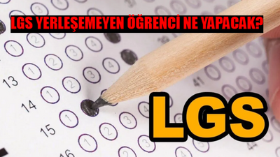 LGS YERLEŞEMEYEN ÖĞRENCİ NE YAPACAK? MEB LGS Kazanamayan Öğrenci Hangi Liseye Gidecek? LGS'yi Kazanamayan Öğrenciler Ne Yapacak?