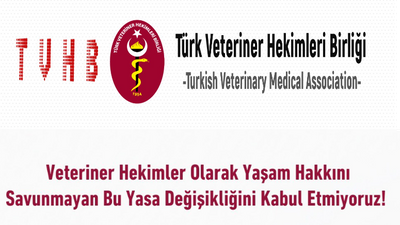 Türk Veteriner Hekimleri Birliği Gelecek Yasaya karşı