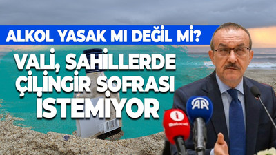 Vali Seddar Yavuz sahillerde çilingir sofrası istemiyor! Şimdi ne olacak? Alkol yasak mı değil mi?