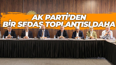 Ak Parti'den bir Sedaş toplantısı daha