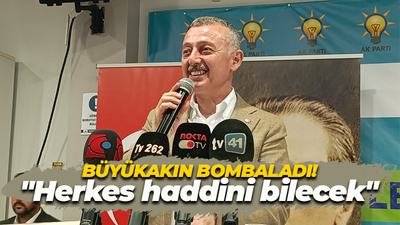 Büyükakın bombaladı! "Herkes haddini bilecek"