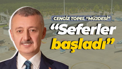 Büyükakın müjdeyi verdi: Cengiz Topel’den seferler başlıyor!