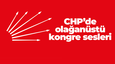 CHP’de olağanüstü kongre sesleri