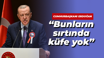 Erdoğan'dan muhalefete: Bunların sırtında küfe yok