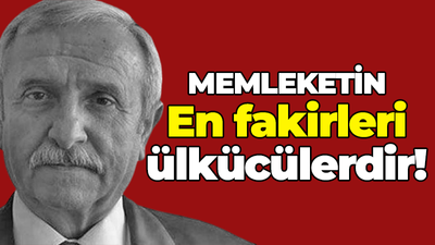 Kemal Köse: Memleketin en fakiri ülkücülerdir!