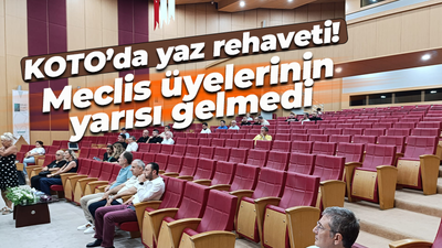 KOTO’da yaz rehaveti! Meclis üyelerinin yarısı gelmedi