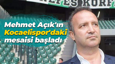 Mehmet Açık'ın Kocaelispor'daki mesaisi başladı