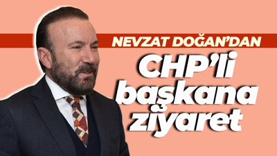 Nevzat Doğan'dan CHP'li başkana ziyaret