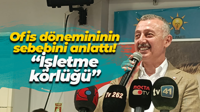 Ofis dönemininin sebebini anlattı! “İşletme körlüğü”