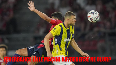 FENERBAHÇE LİLLE MAÇINI KAYBEDERSE NE OLUR? FB Lille Maçını Kazanırsa Ne Olacak? Fenerbahçe Elenirse Ne Olur?