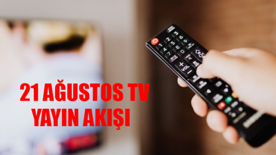 21 AĞUSTOS TV YAYIN AKIŞI ÇARŞAMBA TÜM KANALLAR: Bugün TV'de Ne Var? 20 Ağustos Bugün Hangi Dizi, Film, Program Var?