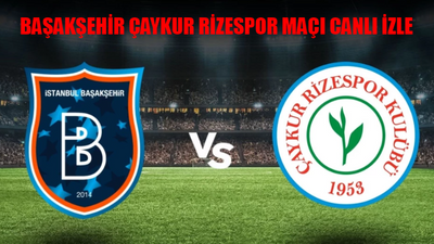 BAŞAKŞEHİR ÇAYKUR RİZESPOR MAÇI CANLI İZLE ŞİFRESİZ! Başakşehir Rizespor Maçı Bedava İzle FULL KESİNTİSİZ! beIN SPORTS 1 Rize Başakşehir Canlı Yayın İzle