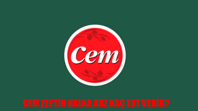 CEM ZEYTİN AŞ KAÇ LOT VERİR? Cem Zeytin AŞ Halka Arz Ne Zaman? Cem Zeytin Katılım Endeksine Uygun Mu?