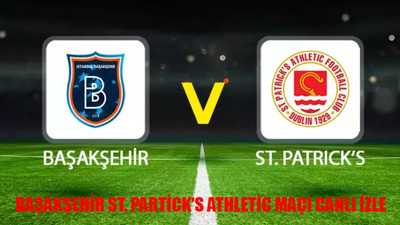 BAŞAKŞEHİR ST. PARTİCK'S ATHLETİC MAÇI CANLI İZLE: St Patrick Athletic Başakşehir Maçı TRT Spor Canlı Yayın İzle! Başakşehir Patrick Athletic Maçı Bedava İzle