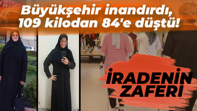 Büyükşehir inandırdı, 109 kilodan 84'e düştü! İradenin zaferi