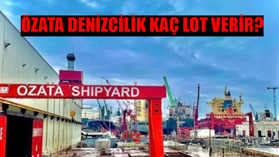 ÖZATA DENİZCİLİK KAÇ LOT VERİR? Özata Denizcilik Halka Arz Katılım Endeksine Uygun Mu? Özata Denizcilik Halka Arz Ne Zaman?