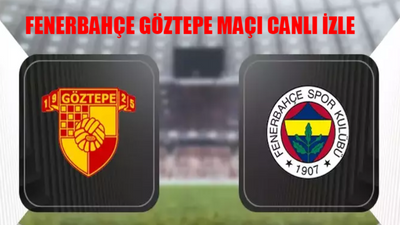 FENERBAHÇE GÖZTEPE MAÇI CANLI İZLE ŞİFRESİZ: FB Maçı Canlı İzle Full HD Kesintisiz! Süper Lig Göztepe Fenerbahçe Maçı Bedava İzle