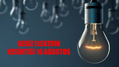 GEDİZ ELEKTRİK KESİNTİSİ 16 AĞUSTOS 2024: Seferihisar'da elektrikler ne zaman gelecek? Karşıyaka elektrikler ne zaman gelecek?