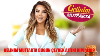 GELİNİM MUTFAKTA BUGÜN ÇEYREK ALTINI KİM ALDI? Kanal D 21 Ağustos Gelinim Mutfakta Puan Durumu