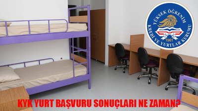 KYK YURT SONUÇLARI NE ZAMAN AÇIKLANACAK? GSB KYK Yurt Başvuru Ne Zaman Bitecek?