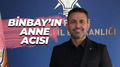 Abdullah Binbay'ın anne acısı