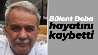 Bekaert emeklisi Bülent Deba hayatını kaybetti