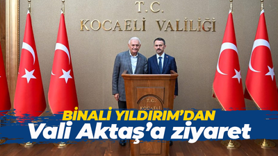 Binali Yıldırım, Vali Aktaş'ı ziyaret etti