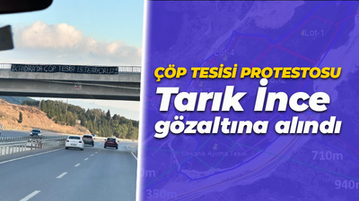 Çöp tesisi protestosu: Tarık İnce gözaltına alındı