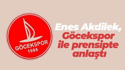 Enes Akdilek, Göcekspor ile prensipte anlaştı