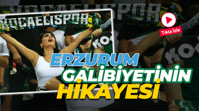 Erzurum galibiyetinin hikayesi