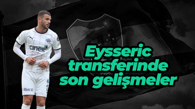 Eysseric transferinde son gelişmeler