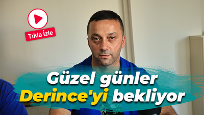 Güzel günler Derince'yi bekliyor