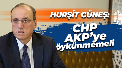 Hurşit Güneş: CHP AKP’ye öykünmemeli