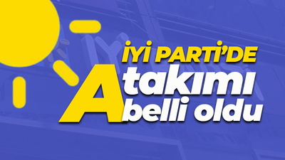 İyi Parti'de A takımı belli oldu